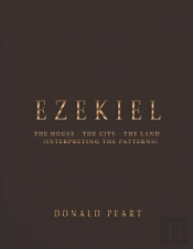 Ezekiel-The House-The City-The Land Interpreting The Patterns