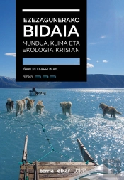Ezezagunerako Bidaia. Mundua, Klima Eta Ekologia Krisian