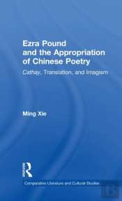 Ezra Pound And The Appropriation Of Chinese Poetry