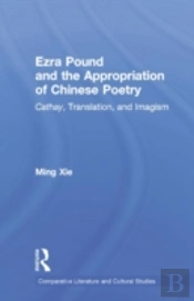 Ezra Pound And The Appropriation Of Chinese Poetry