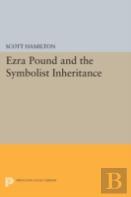Ezra Pound And The Symbolist Inheritance