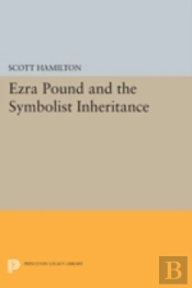 Ezra Pound And The Symbolist Inheritance