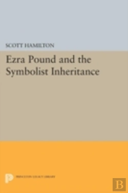 Bertrand.pt - Ezra Pound And The Symbolist Inheritance
