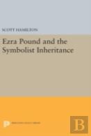 Ezra Pound And The Symbolist Inheritance