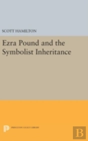 Ezra Pound And The Symbolist Inheritance