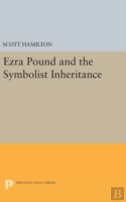 Bertrand.pt - Ezra Pound And The Symbolist Inheritance