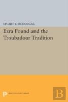 Ezra Pound And The Troubadour Tradition