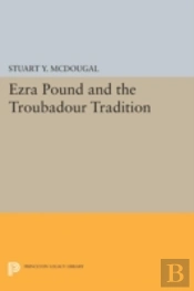 Ezra Pound And The Troubadour Tradition