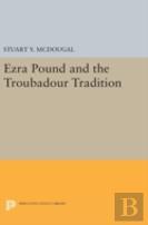 Ezra Pound And The Troubadour Tradition