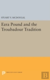 Ezra Pound And The Troubadour Tradition