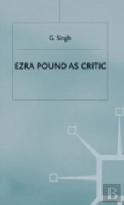 Ezra Pound As Critic