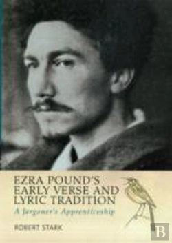 Bertrand.pt - Ezra Pound'S Early Verse & Lyric Tradition