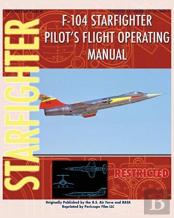 F-104 Starfighter Pilot'S Flight Operating Instructions