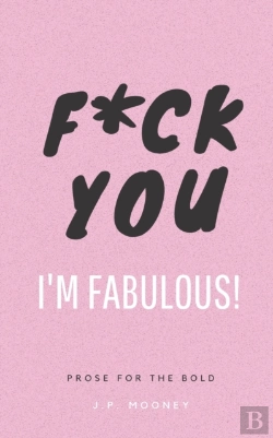Bertrand.pt - F Ck You, I'M Fabulous: Prose For The Bo