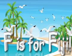 F Is For Fiji!