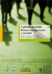 F. Javier Elizari: Bioética, Teología Moral Y Sociedad