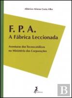 F. P. A. - A Fábrica Leccionada