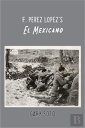 F. Perez Lopez'S El Mexicano