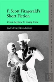 F. Scott Fitzgeraldâ€™S Short Fiction