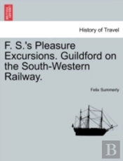 F. S.'S Pleasure Excursions. Guildford O