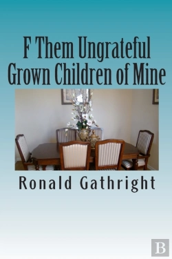 Bertrand.pt - F Them Ungrateful Grown Children Of Mine