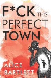 F*** This Perfect Town