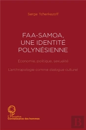 Faa-Samoa ; Une Identite Polynesienne ; L'Anthropologie Comme Dialogue Culturel