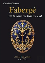 Fabergé, De La Cour Du Tsar À L'Exil
