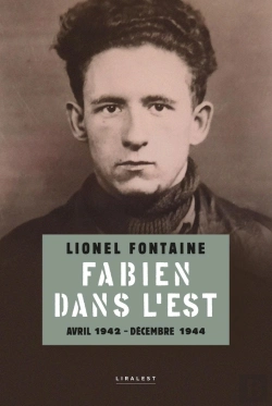 Bertrand.pt - Fabien Dans L'Est Avril 1942-Décembre 1944