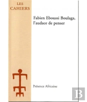 Fabien Eboussi Boulage, L'Audace De Penser.