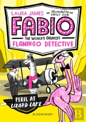 Fabio The World'S Greatest Flamingo Detective: Peril At Lizard Lake