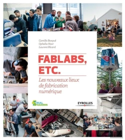 Bertrand.pt - Fablabs, Etc. ; Les Nouveaux Lieux De Fabrication Numérique