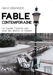 Fable Contemporaine ; Le Hasard N'Existe Pas, Seuls Des Destins Se Croisent