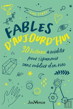 Bertrand.pt - Fables D'Aujourd'Hui : 30 Histoires À Méditer Pour S'Épanouir Sans Oublier D'En Rire