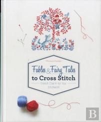 Fables & Fairy Tales To Cross Stitch