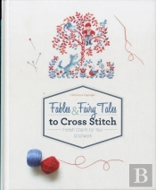 Fables & Fairy Tales To Cross Stitch