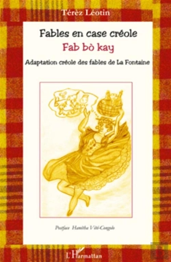Bertrand.pt - Fables En Case Créole ; Fab Bo Kay ; Adaptation Creole Des Fables De La Fontaine