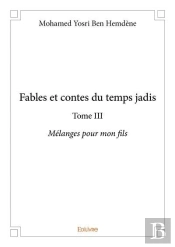 Fables Et Contes Du Temps Jadis - T03 - Fables Et Contes Du Temps Jadis - Melanges Pour Mon Fils