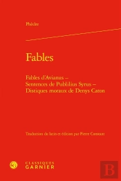 Fables - Fables D'Avianus - Sentences De Publilius Syrus - Distiques Moraux De D - Fables D'Avianus