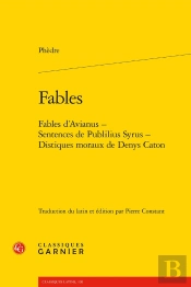 Fables : Fables D'Avianus - Sentences De Publilius Syrus - Distiques Moraux De Denys Caton