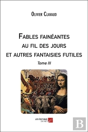 Fables Fainéantes Au Fil Des Jours Et Autres Fantaisies Futiles T.3