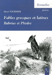 Fables Grecques Et Latines ; Babrius Et Phèdre