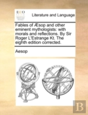 Fables Of Æsop And Other Eminent Mytholo