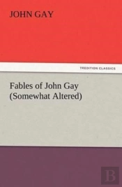Fables Of John Gay (Somewhat Altered)