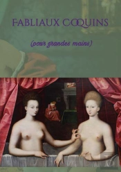 Fabliaux Coquins - Pour Grandes Mains