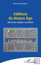 Fabliaux Du Moyen Âge : Librement Adaptés Au Théâtre