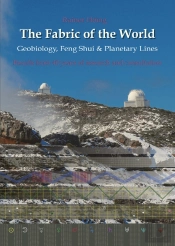 Fabric Of The World - Geobiology, Feng Shui & Planetary Lines