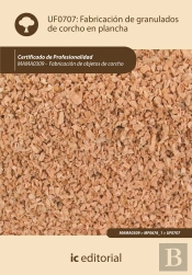 Fabricacion De Granulados De Corcho En Plancha (Ajus. Al Cert. Prof. Fabricacion De Objetos De Corcho)