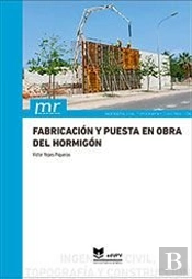 Fabricacion Y Puesta En Obra Del Hormigon