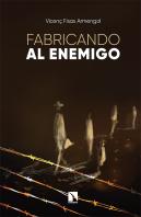 Fabricando Al Enemigo